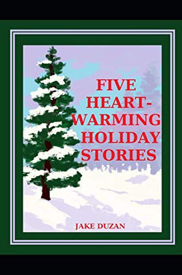 Five Heartwarming Holiday Stories (Holiday Short Stories)