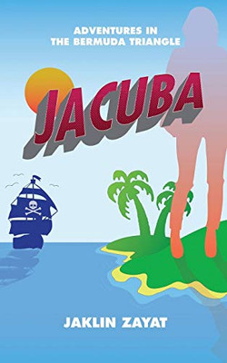 Jacuba: Adventures in the Bermuda Triangle