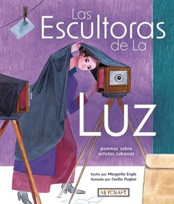 La Esultora de La Luz: poemas sobre artistas cubano | Juvenile, People & Places Childrens Nonfiction Book | Reading Age 9-14 | Grade Level 3-8 | Reycraft Books | Coming 10/10/23!