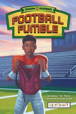 Micah Hudson: Football Fumble | Childrens Book About Sports & Mysteries | Reading Age 6-10 | Grade Level 1-4 | Juvenile Fiction | Reycraft Books