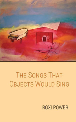 The Songs that Objects Would Sing