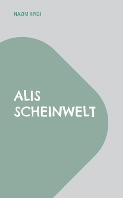 Alis Scheinwelt: die Geschichte eines türkischen Gastarbeiters (German Edition)