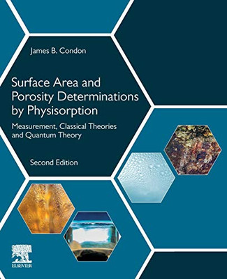 Surface Area and Porosity Determinations by Physisorption: Measurement, Classical Theories and Quantum Theory