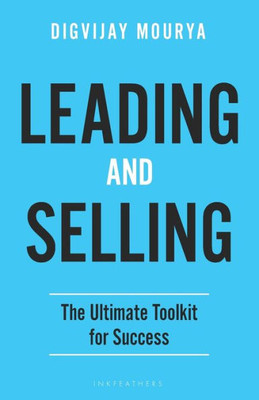 Leading and Selling: The Ultimate Toolkit for Success