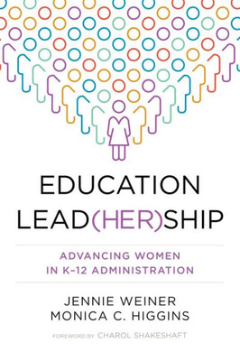 Education Lead(her)ship: Advancing Women in K-12 Administration