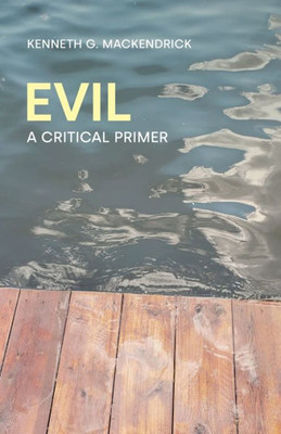 Evil: A Critical Primer (Concepts in the Study of Religion)