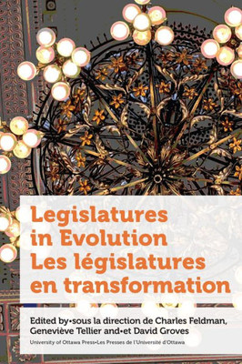 Legislatures in Evolution / Les lEgislatures en transformation (Politics and Public Policy) (Multilingual Edition)