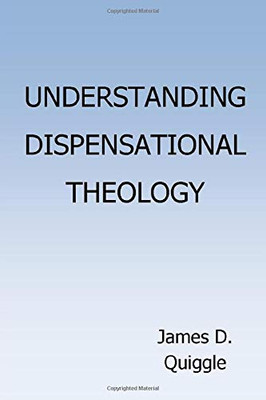 Understanding Dispensational Theology