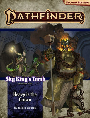 Pathfinder Adventure Path: Heavy is the Crown (Sky Kings Tomb 3 of 3) (P2) (Sky Kings Tomb, 3)