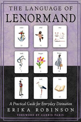 The Language of Lenormand: A Practical Guide for Everyday Divination