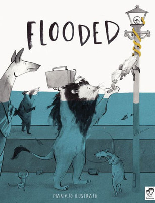 Flooded: Winner of the Klaus Flugge Prize for Illustration 2023
