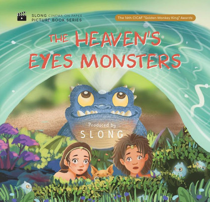 The Heavens Eyes Monsters (Slong Cinema on Paper Picture Book Serie)