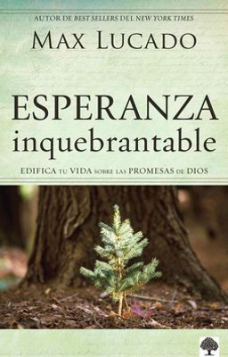 Esperanza Inquebrantable: Edifica Tu Vida Sobre Las Promesas de Dios. (Spanish Edition)