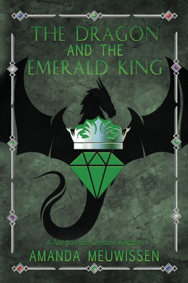 The Dragon and the Emerald King (Tales from the Gemstone Kingdoms)