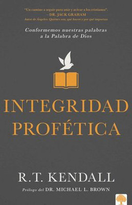 Integridad ProfEtica: Conformemos Nuestras Palabras a la Palabra de Dios (Spanish Edition)
