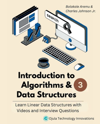 Introduction to Algorithms & Data Structures, 3: Learn Linear Data Structures with Videos & Interview Questions