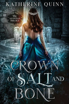 Crown of Salt and Bone (The Azantian Trilogy)