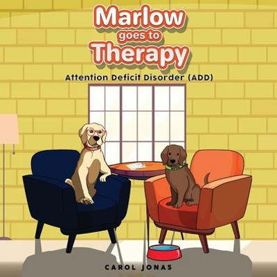 Marlow Goes to Therapy: Attention Deficit Disorder (ADD)