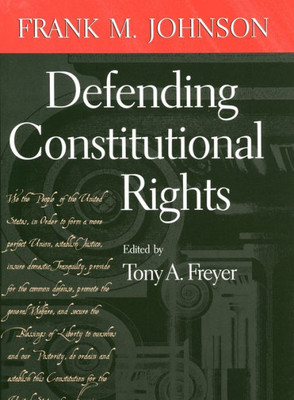 Defending Constitutional Rights (Studies in the Legal History of the South) (Studies in the Legal History of the South Ser.)