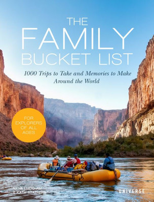 The Family Bucket List: 1,000 Trips to Take and Memories to Make Around the World (Bucket Lists)