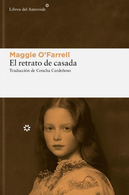 El retrato de casada (Libros Del Asteroide) (Spanish Edition)