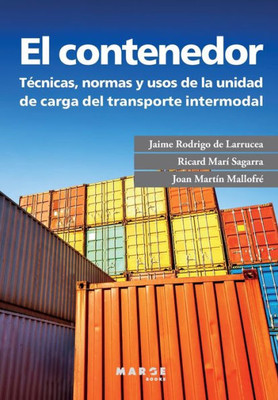 El contenedor: TEcnicas, normas y usos de la unidad de carga del transporte intermodal (Spanish Edition)
