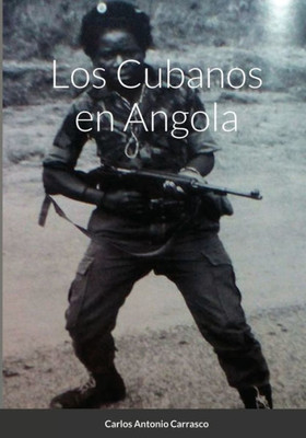 Los Cubanos en Angola (Spanish Edition)