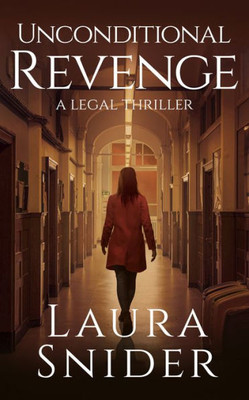 Unconditional Revenge: A Legal Thriller (Ashley Montgomery Legal Thrillers, 6)