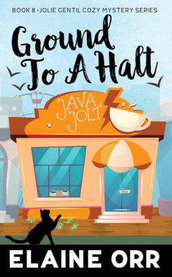 Ground to a Halt (Jolie Gentil Cozy Mystery)