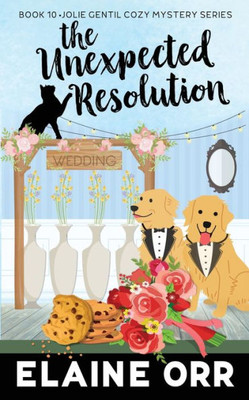 The Unexpected Resolution (Jolie Gentil Cozy Mystery)