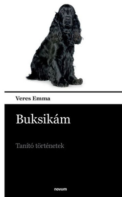 Buksikám: Tanító törtEnetek (Hungarian Edition)