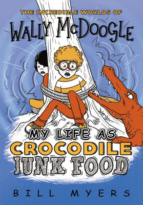 My Life as Crocodile Junk Food (The Incredible Worlds of Wally McDoogle)