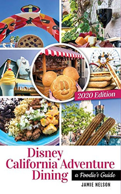 Disney California Adventure Dining 2020: A Foodie's Guide