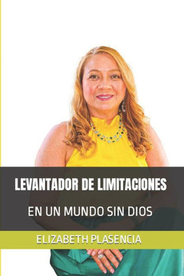 LEVANTADOR DE LIMITACIONES: EN UN MUNDO SIN DIOS (Spanish Edition)