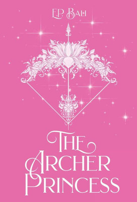 The Archer Princess (Pastel Edition) (The Archer Princess Trilogy)