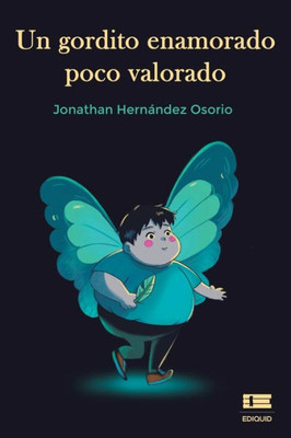 Un gordito enamorado poco valorado (Spanish Edition)