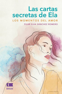 Las cartas secretas de Ela: Los momentos del amor (Spanish Edition)