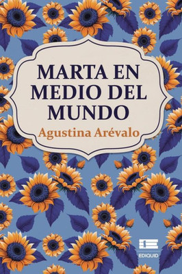 Marta en medio del mundo (Spanish Edition)