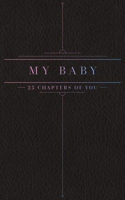 25 Chapters Of You: My Baby Edition