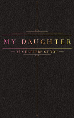 25 Chapters Of You: My Daughter (0116)