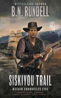 Siskiyou Trail: A Classic Western Series (McCain Chronicles)