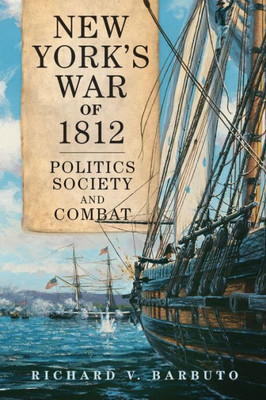 New York's War of 1812 (Campaigns and Commanders Series) (Volume 71)
