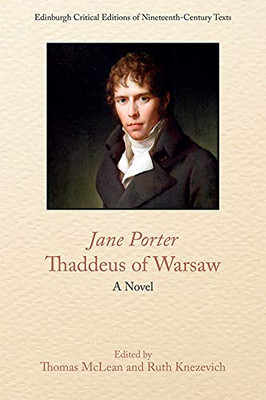 Jane Porter, Thaddeus of Warsaw: A Novel (Edinburgh Critical Editions of Nineteenth-Century Texts)