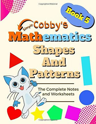 Shapes And Patterns: Cobby's Simple Mathematics Daily Math Practice With 1000+ Fun Questions for Kids in Elementary School | Math Workbook | Study Practice Notebook | Grades 1 (Book 5)