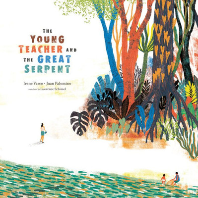 The Young Teacher and the Great Serpent (Stories from Latin America)