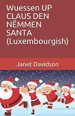 Wuessen UP CLAUS DEN NËMMEN SANTA (Luxembourgish) (Luxembourgish Edition)