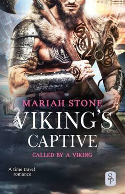 Viking's Captive: A Viking time travel romance (Called by a Viking)