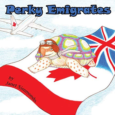 Perky Emigrates (The Adventures of Perky the Tortoise)