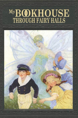 My Bookhouse: Through Fairy Halls