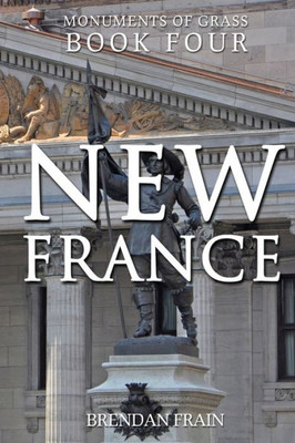 New France (Monuments of Grass)